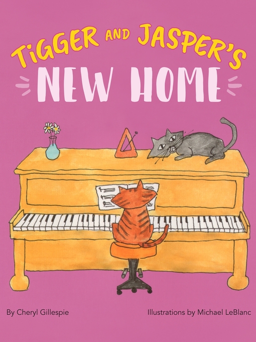 Title details for Tigger and Jasper's New Home by Cheryl Gillespie - Available